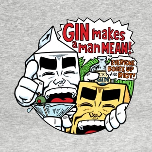 Milk & Cheese: Gin Makes a Man Mean T-Shirt